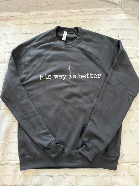His Way Is Better Sponge Fleece Crew Neck