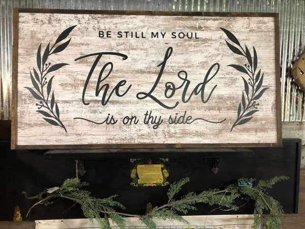 2'x4' Be Still My Soul Sign
